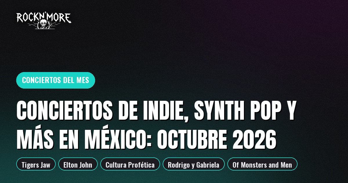 Conciertos de indie, synth pop y más en México: octubre 2026